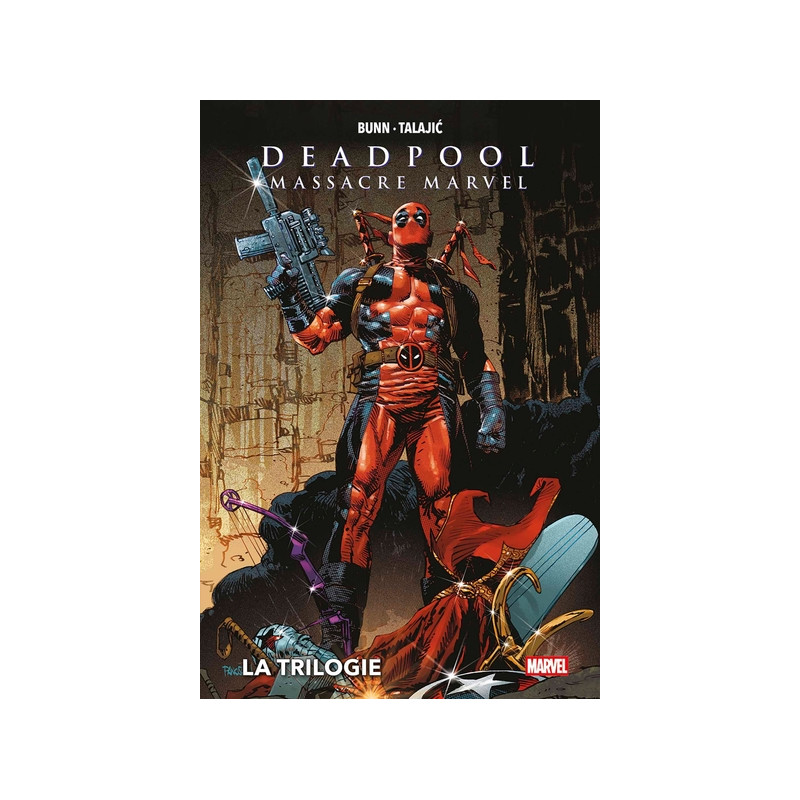 Deadpool massacre Marvel : La trilogie
