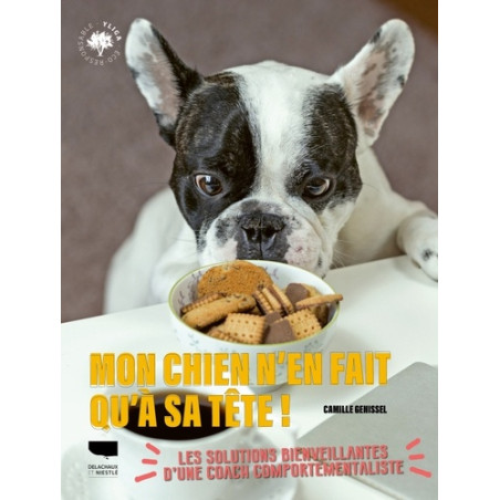 Mon chien n'en fait qu'à sa tête . Des solutions bienveillantes pour s'en sortir