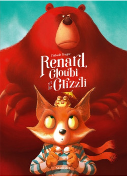 Renard, Gloubi et le Grizzli