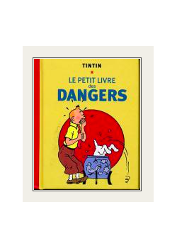 TINTIN - DIVERS - LE PETIT LIVRE DES DANGERS