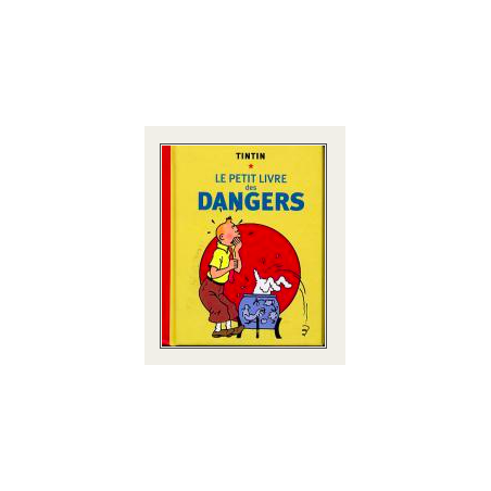 TINTIN - DIVERS - LE PETIT LIVRE DES DANGERS
