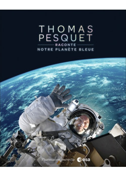 Thomas Pesquet raconte notre planète bleue