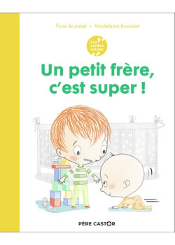 Un petit frère, c'est super