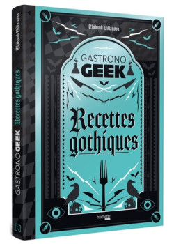 Gastronogeek - Recettes gothiques